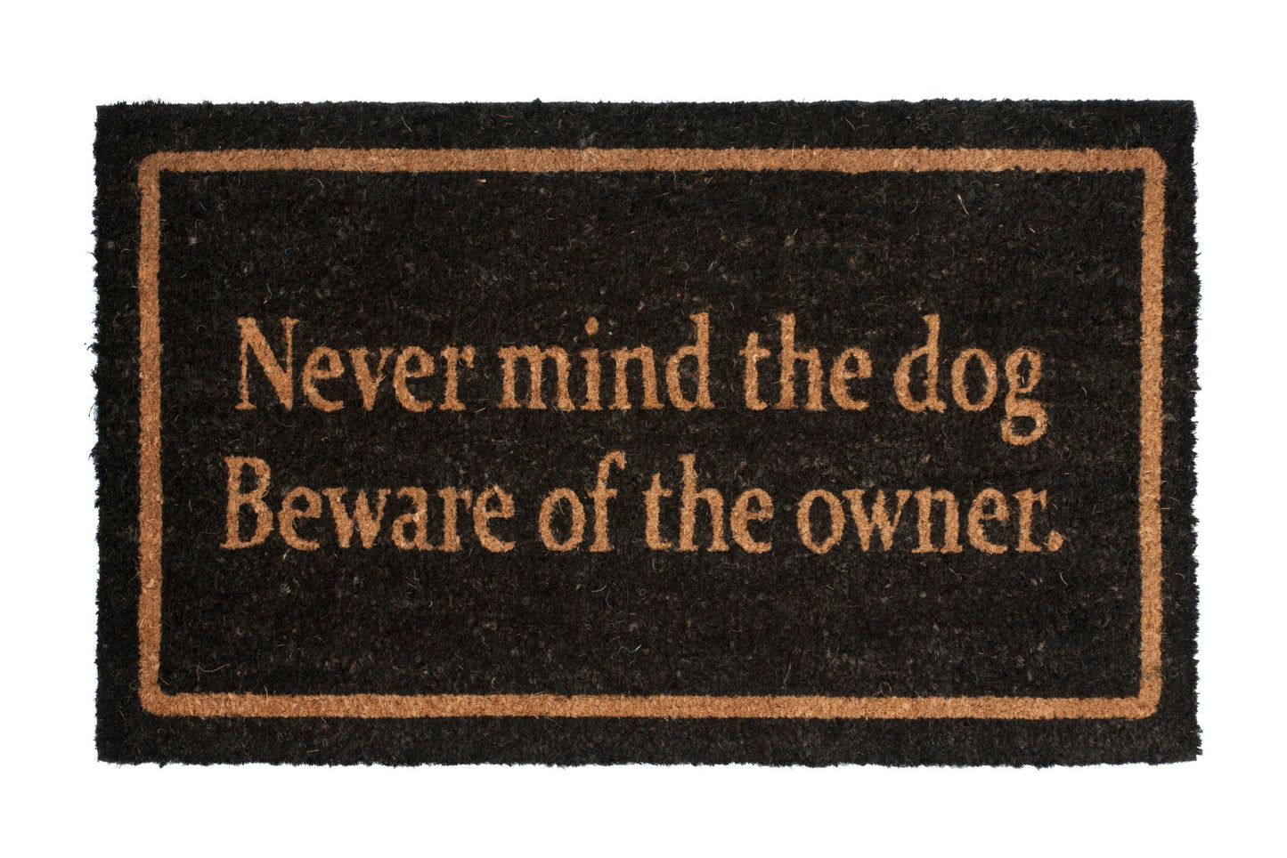 Never mind the dog beware of owner funny doormat indoor outdoor entry mat