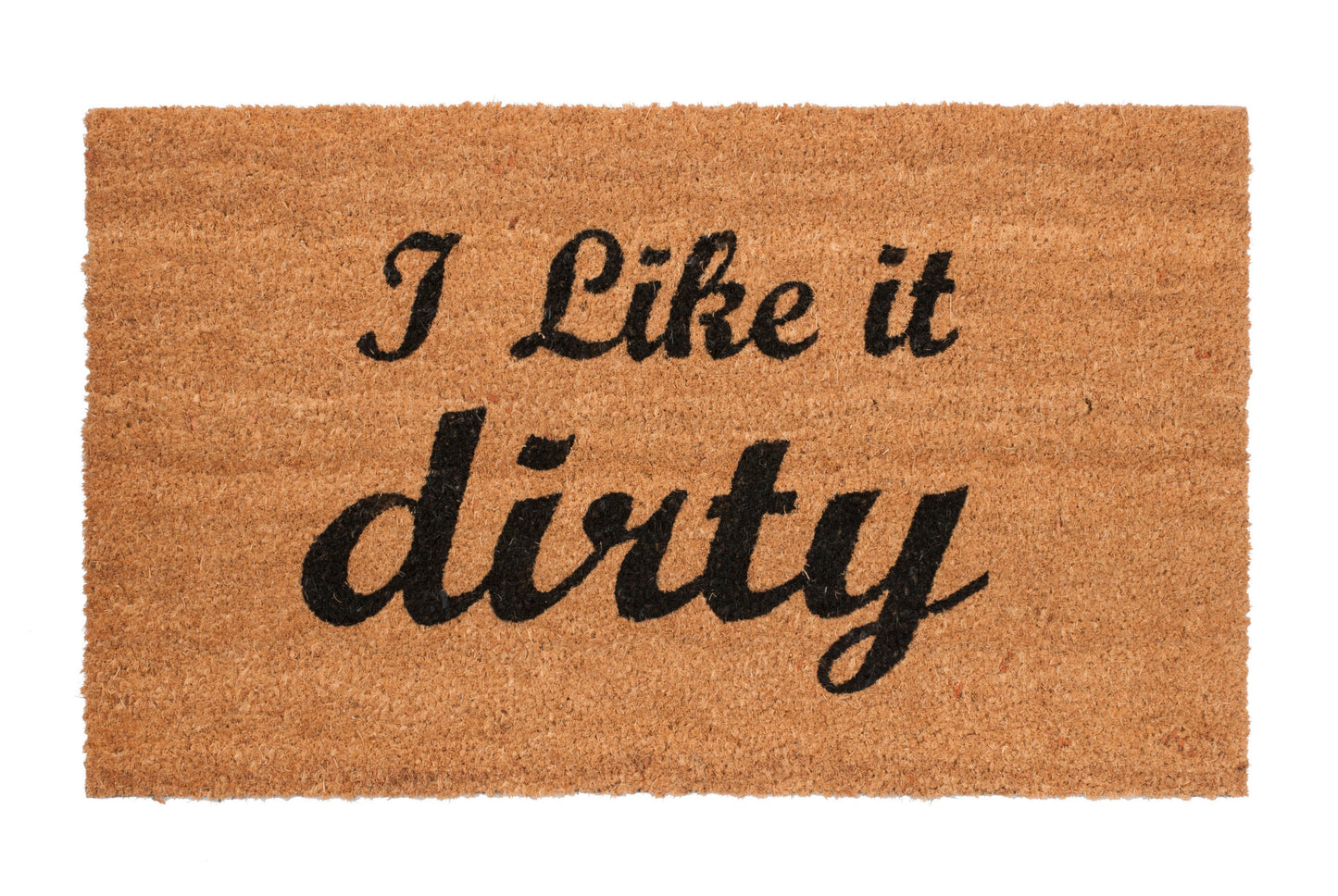 Doormat with 'I Like it Dirty' text on a brown background