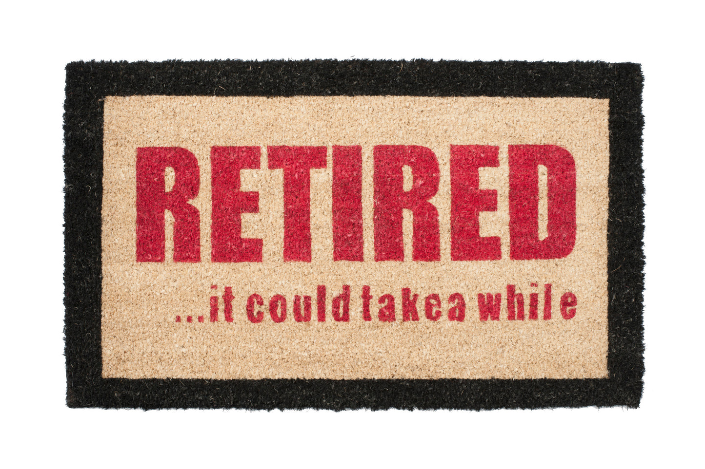 Doormat with 'RETIRED... it could take a while' text on a white background